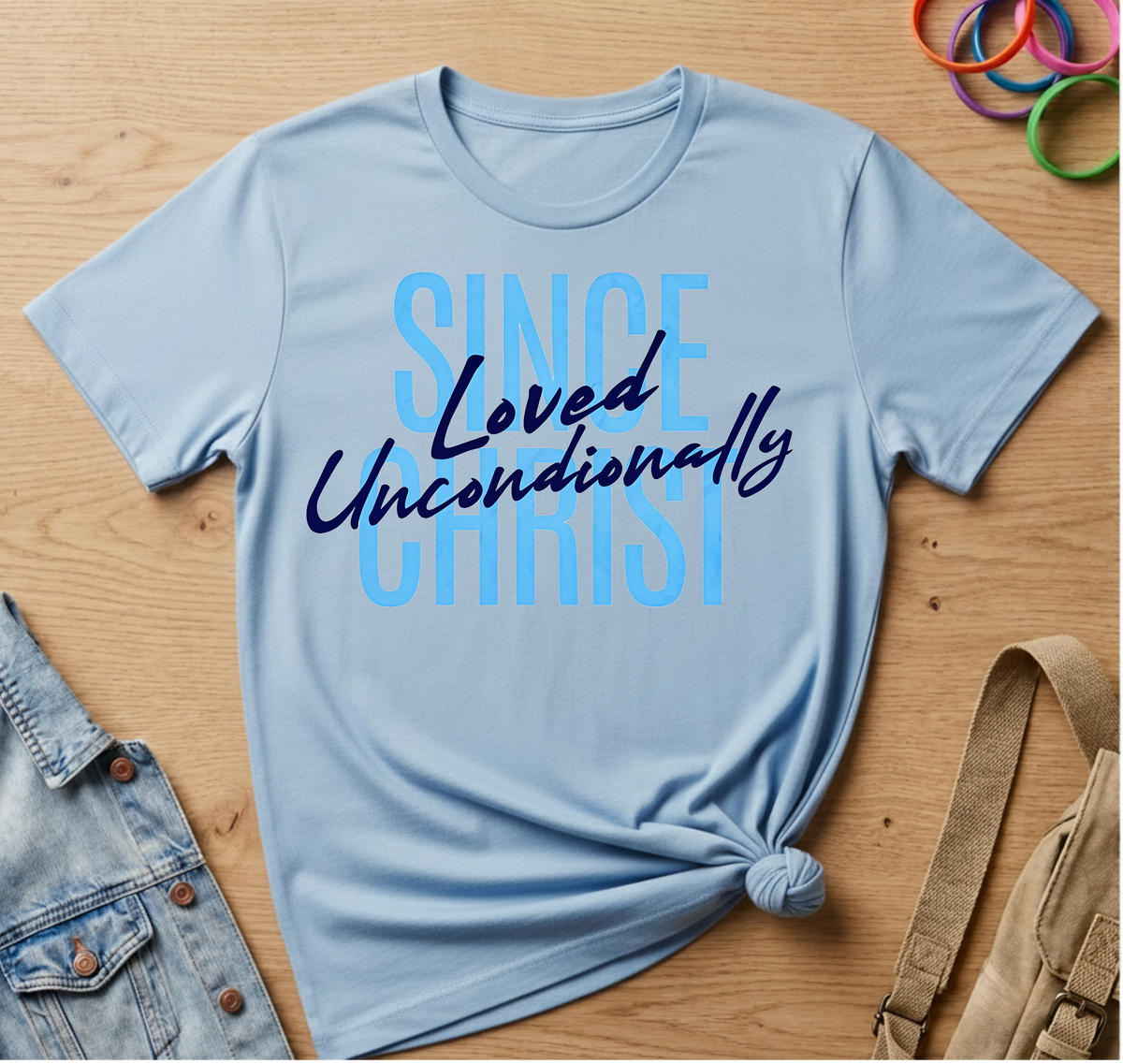 Since Christ, Loved Unconditionally T-Shirt