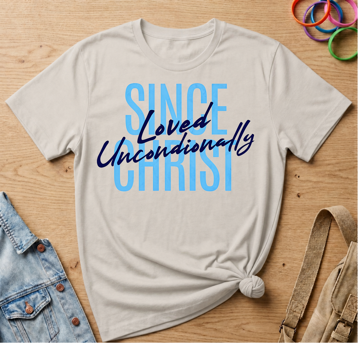 Since Christ, Loved Unconditionally T-Shirt
