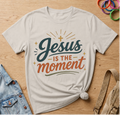 Jesus is the Moment T-Shirt