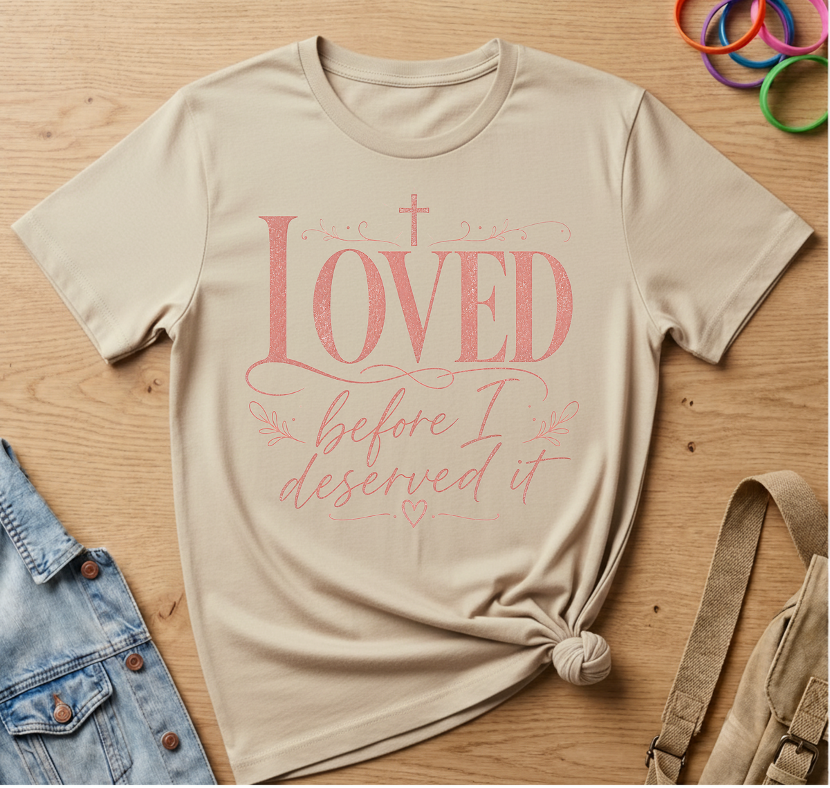 Loved Before I Deserved It T-Shirt