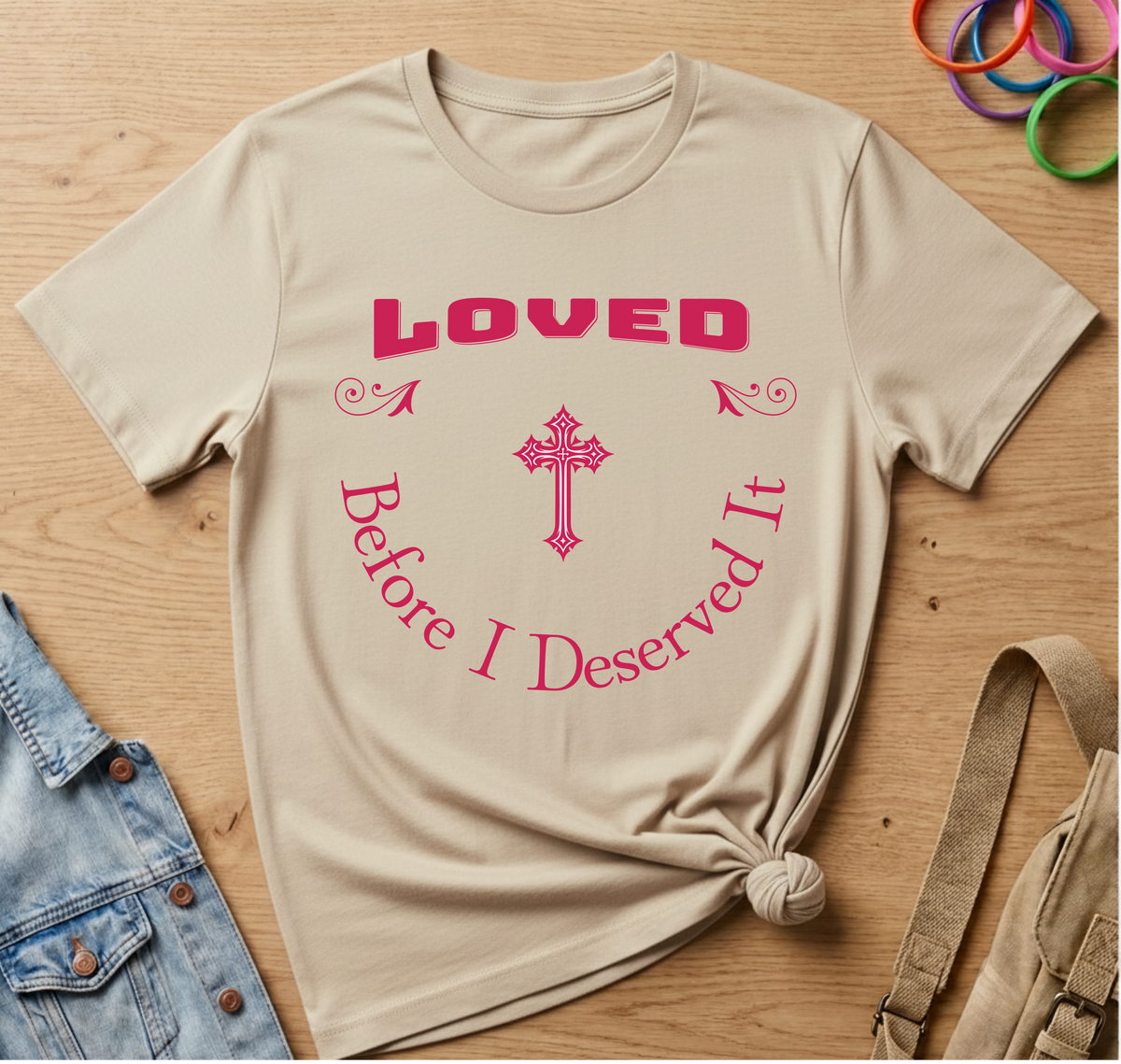 Loved Before I Deserved It T-Shirt