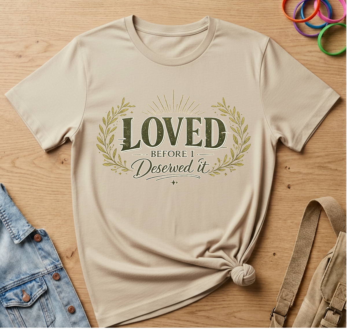 Loved Before I Deserved It T-Shirt