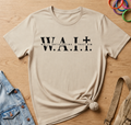 WAIT T-Shirt