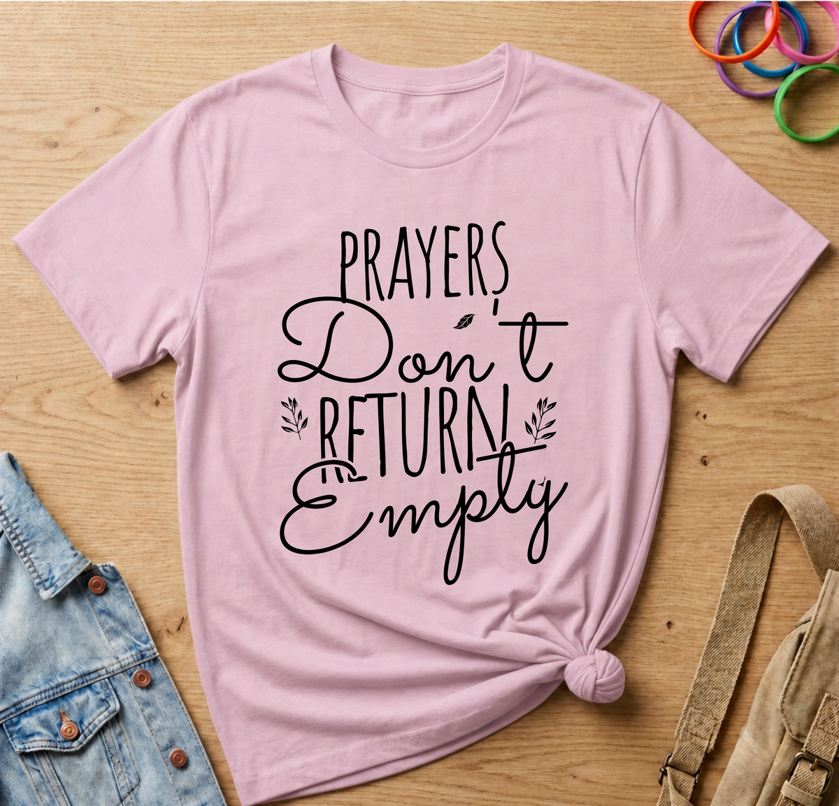 Prayers Don't return Empty T-Shirt