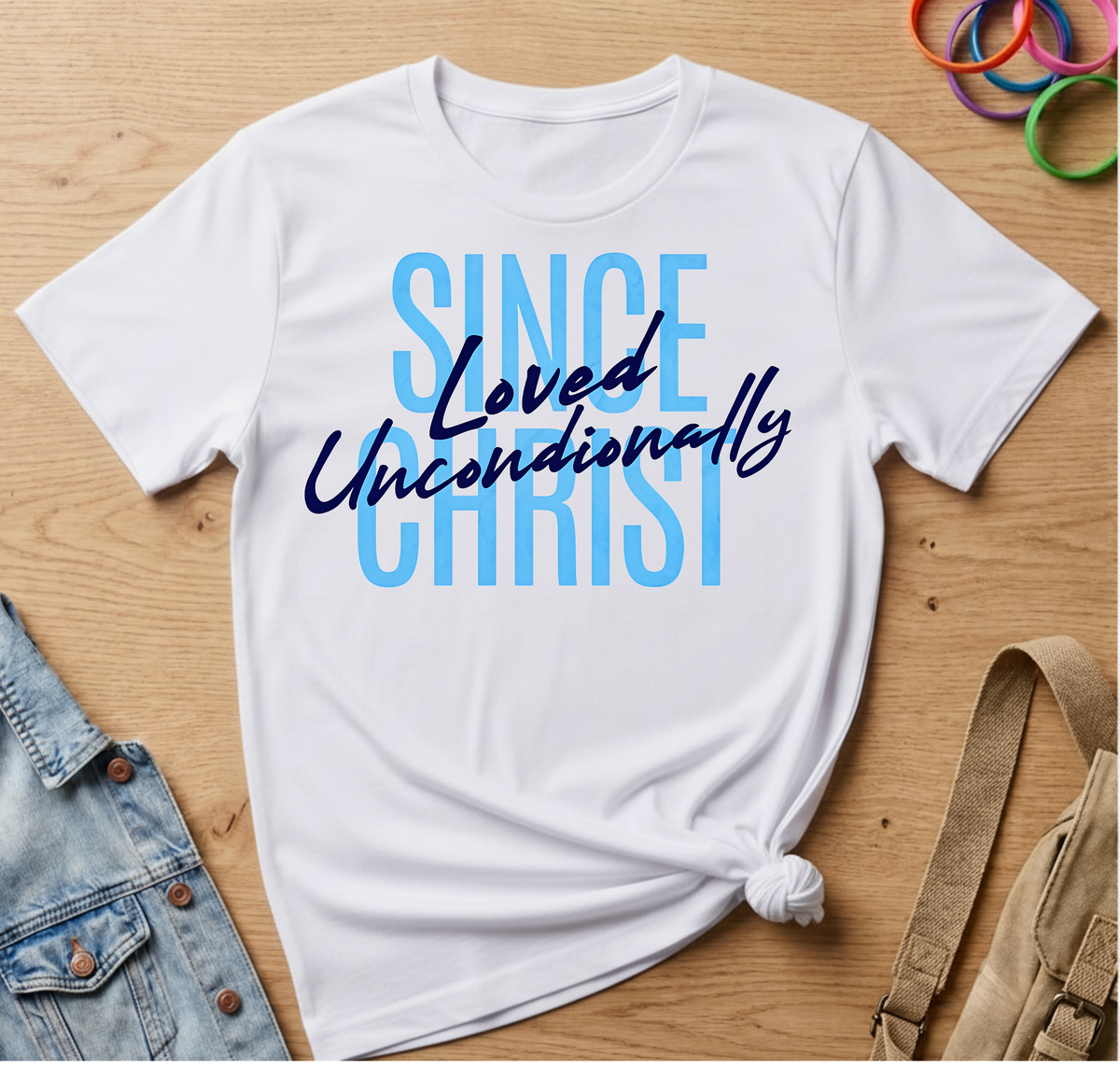 Since Christ, Loved Unconditionally T-Shirt