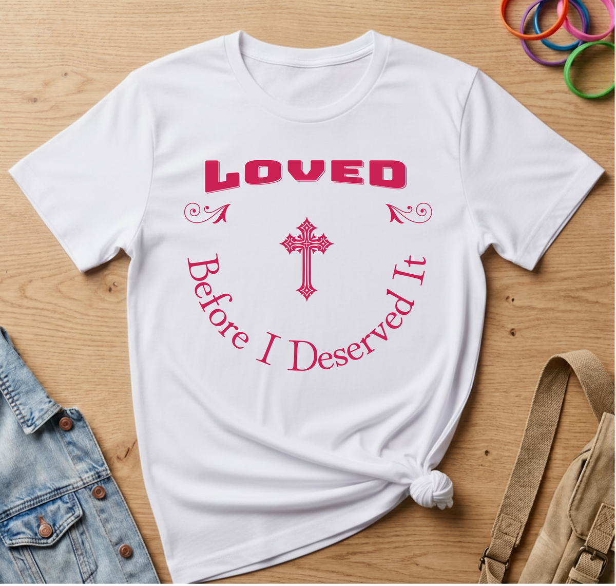 Loved Before I Deserved It T-Shirt