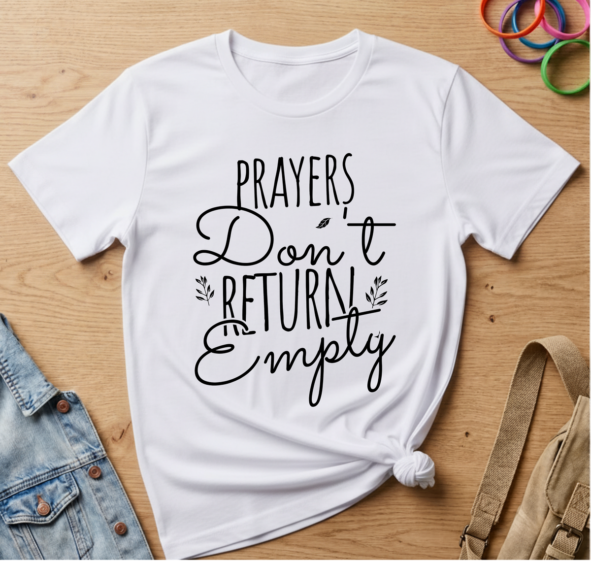 Prayers Don't return Empty T-Shirt