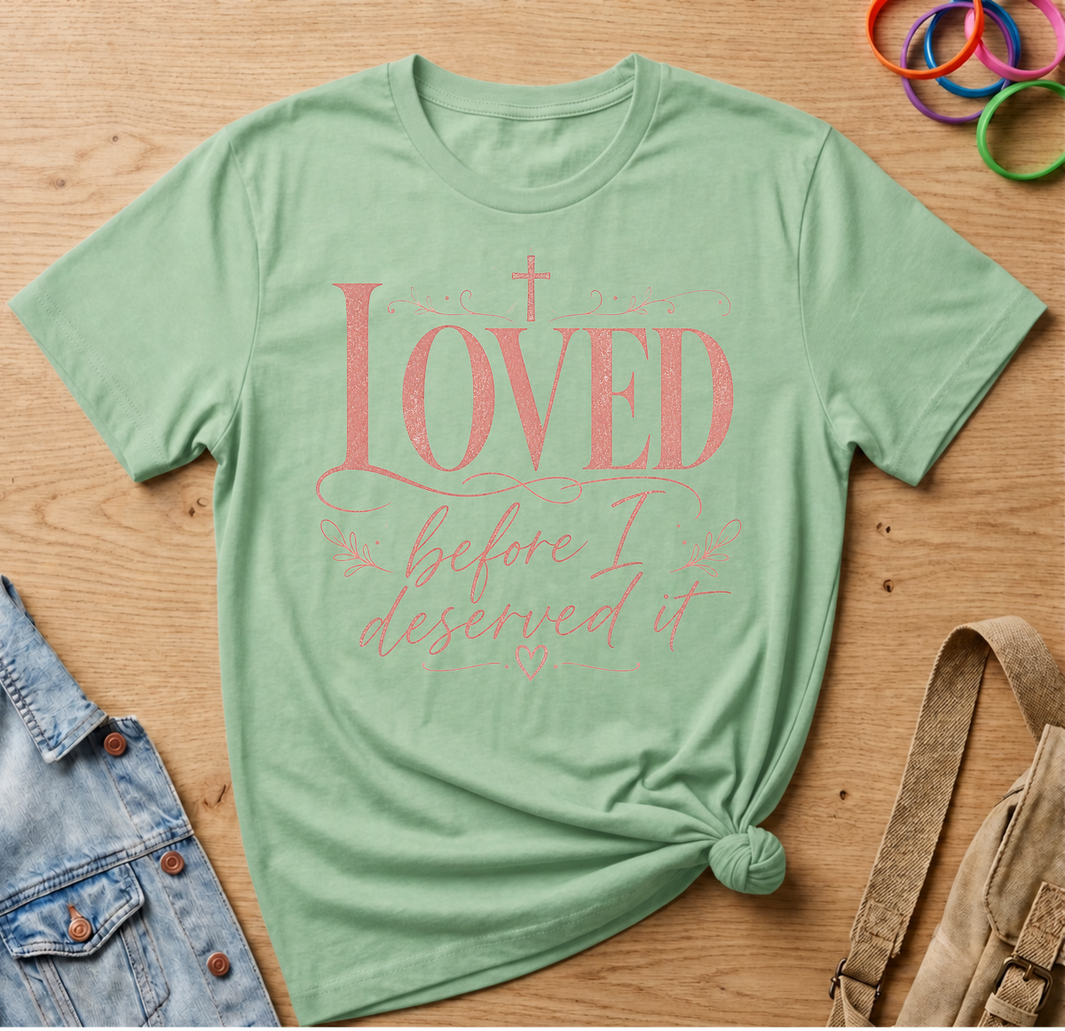Loved Before I Deserved It T-Shirt