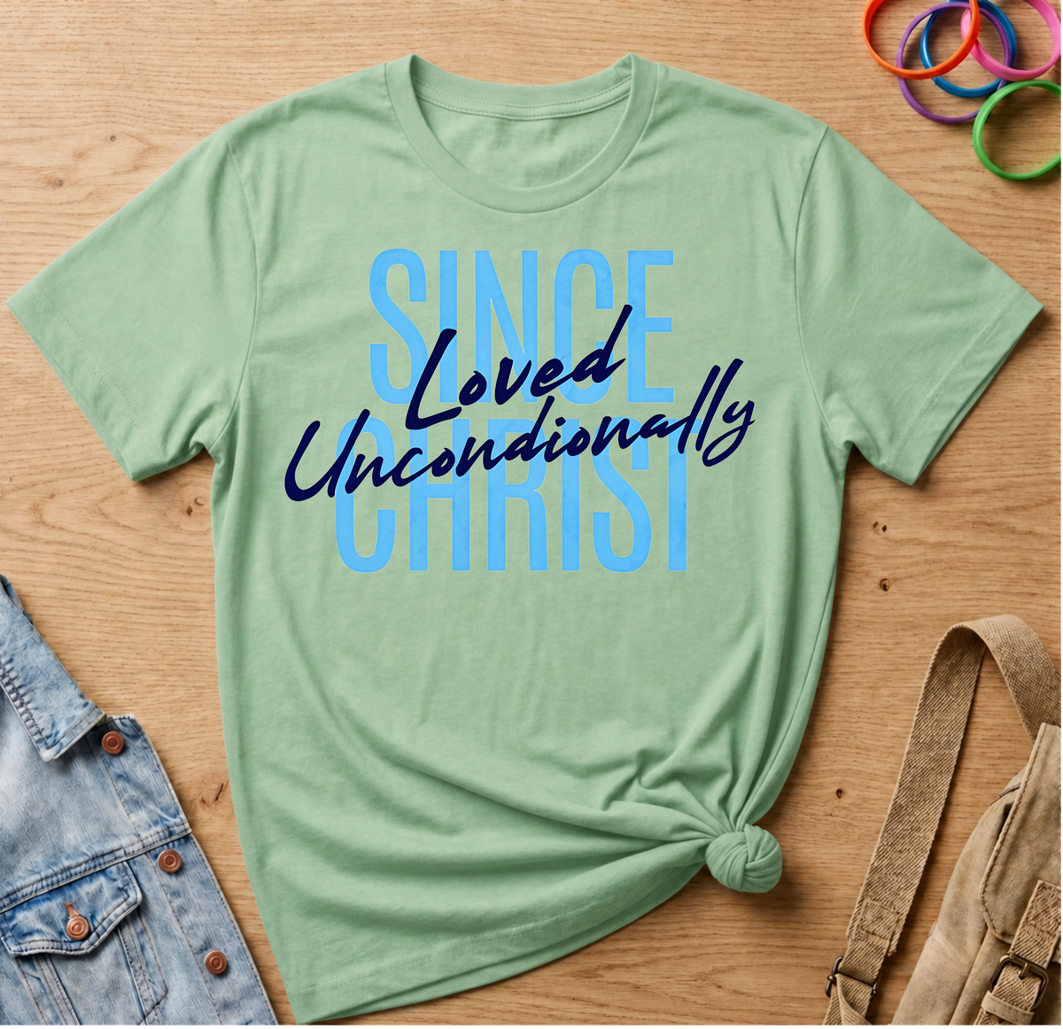 Since Christ, Loved Unconditionally T-Shirt