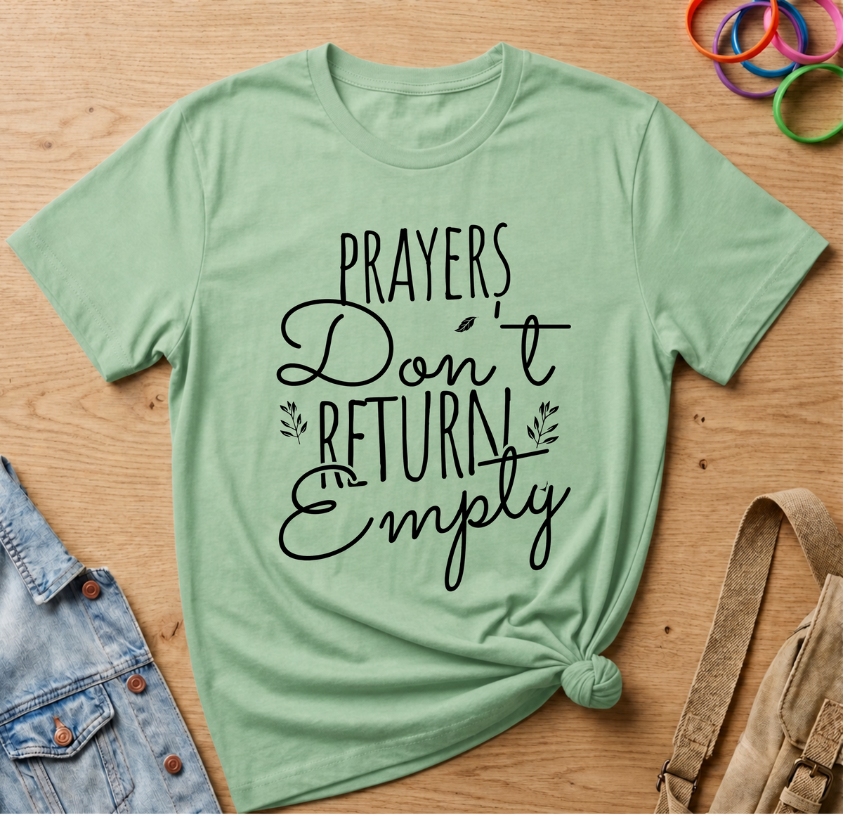 Prayers Don't return Empty T-Shirt