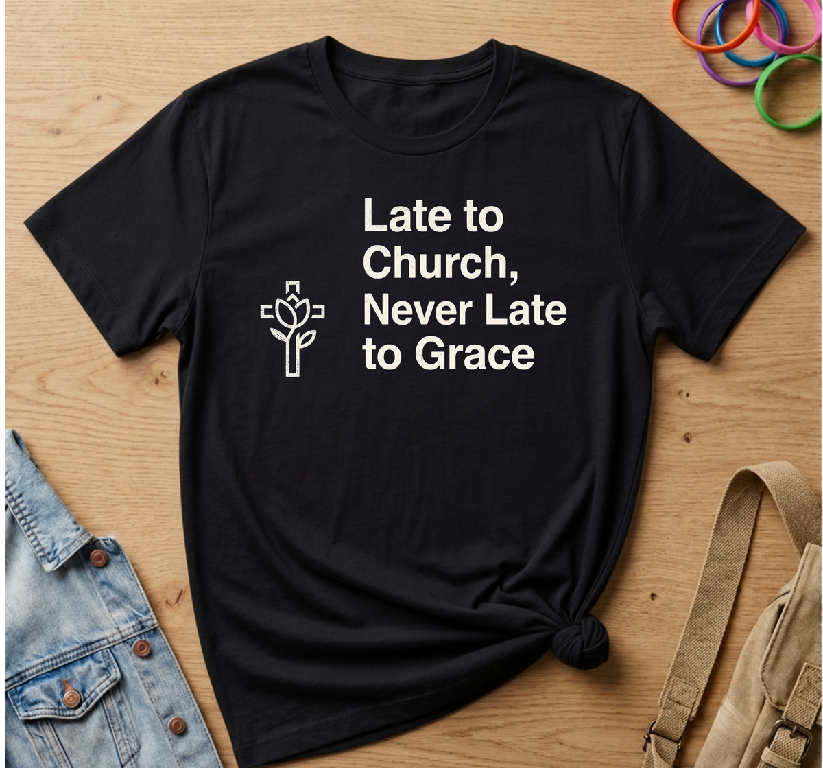 Never Late T-Shirt