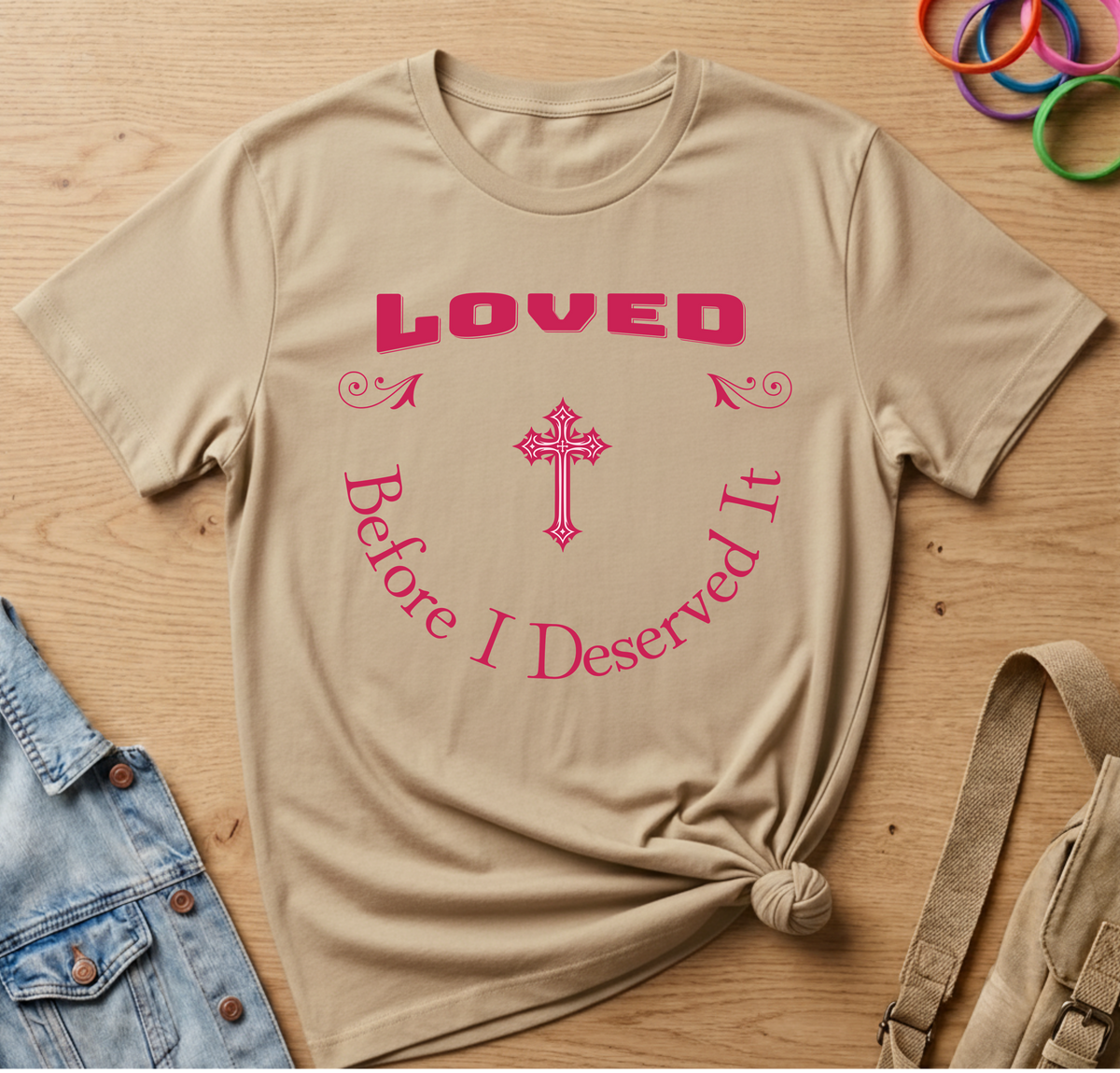 Loved Before I Deserved It T-Shirt