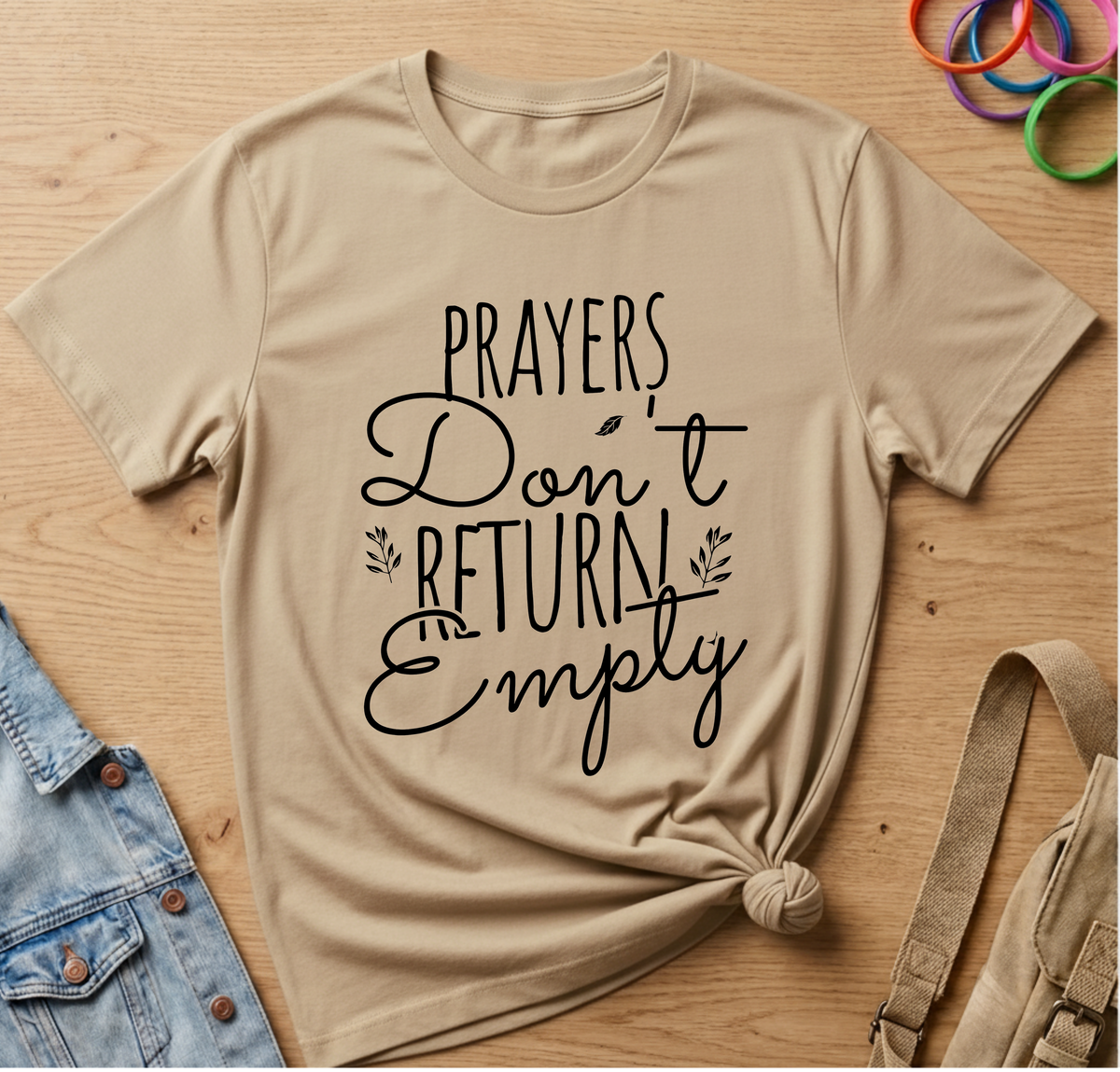 Prayers Don't return Empty T-Shirt